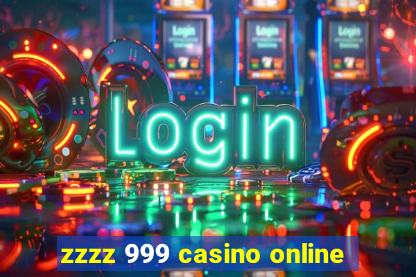 zzzz 999 casino online